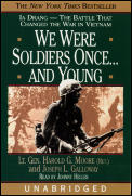 We Were Soldiers Once & Young Ia Drang The Battle That Changed the War in Vietnam
