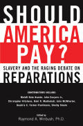 Should America Pay Slavery & The Raging Debate On Reparations