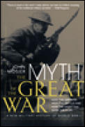 Myth of the Great War A New Military History of World War I