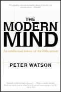 Modern Mind An Intellectual History of the 20th Century