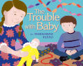 Trouble With Baby