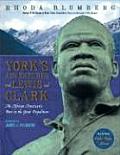 Yorks Adventures with Lewis & Clark An African Americans Part in the Great Expedition