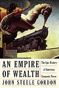 Empire Of Wealth Epic History Of America