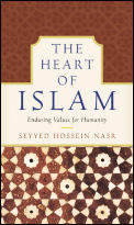 Heart Of Islam Enduring Values For Human