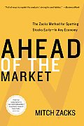Ahead of the Market: The Zacks Method for Spotting Stocks Early -- In Any Economy