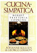 Cucina Simpatica Robust Trattoria Cooking from Al Forno