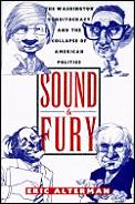 Sound & Fury The Washington Punditocracy