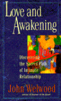 Love & Awakening Discovering The Sacred Path of Intimate Relationship