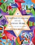 Everyday Cooking for the Jewish Home More Than 350 Delectable Recipes