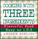 Cooking With Three Ingredients Flavorful