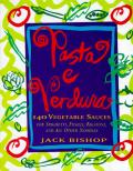 Pasta E Verdura 140 Vegetable Sauces For Spaghetti Fusilli Rigatoni & All Other Noodles