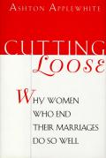 Cutting Loose Why Women Who End Their Marriages Do So Well
