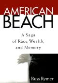 American Beach A Saga Of Race Wealth