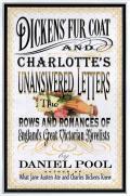 Dickens Fur Coat & Charlottes Unanswered Letters The Rows & Romances of Englands Great Victorian Novelists