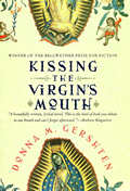 Kissing The Virgins Mouth