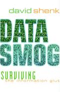 Data Smog Surviving The Information Glut