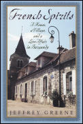 French Spirits A House A Village & A Lov