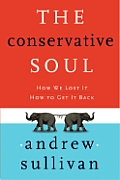 Conservative Soul How We Lost It How To Get it Back