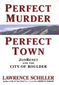 Perfect Murder Perfect Town Jonbenet & The City of Boulder