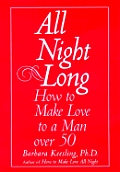 All Night Long How To Make Love To A Man Over 50