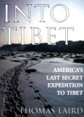 Into Tibet Americas Last Secret Expediti