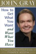 How To Get What You Want & Want What You