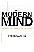 Modern Mind An Intellectual History Of the 20th Century