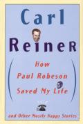 How Paul Robeson Saved My Life & Other Mostly Happy Stories