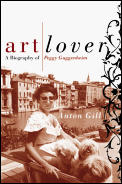 Art Lover A Biography Of Peggy Guggenheim
