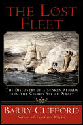 Lost Fleet The Discovery of a Sunken Armada from the Golden Age of Piracy