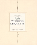 Emily Posts Wedding Etiquette 4th Edition Cherished Traditions & Contemporary Ideas for a Joyous Celebration