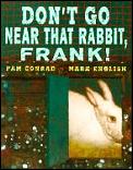 Dont Go Near That Rabbit Frank