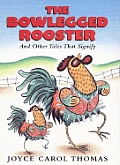 Bowlegged Rooster & Other Tales That Signify