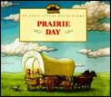 Prairie Day My First Little House Books