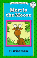 Morris The Moose An Early I Can Ready B
