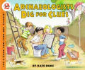 Archaeologists Dig For Clues & Find Out