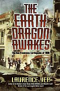 Earth Dragon Awakes The San Francisco Earthquake of 1906