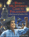 When Mr Jefferson Came To Philadelphia