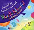 Where Do Balloons Go An Uplifting Mystery With Reusable Stickers & 2 Play Areas
