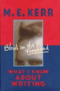 Blood On The Forehead What I Know About Writing