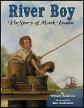 River Boy The Story Of Mark Twain