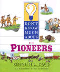 Dont Know Much About The Pioneers