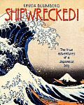 Shipwrecked True Adventures Of A Japanese Boy