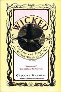 Wicked The Life & Times of the Wicked Witch of the West