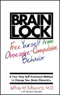 Brain Lock Free Yourself from Obsessive Compulsive Disorder A Four Step Self Treatment Method to Change Your Brain Chemistry