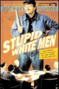 Stupid White Men & Other Sorry Excuses For the State of the Nation