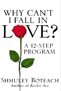 Why Cant I Fall In Love a 12 Step Program