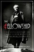 Fellowship The Untold Story of Frank Lloyd Wright & The Taliesin Fellowship