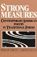 Strong Measures Contemporary American Poetry in Traditional Forms