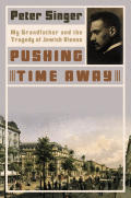 Pushing Time Away My Grandfather & The Tragedy of Jewish Vienna